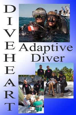 Diveheart Adaptive Diver by Kaufman, Michael