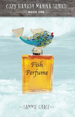 Fish Perfume by Grace, Sammie