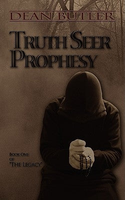 Truth Seer Prophesy: Book One of the Legacy by Butler, Dean