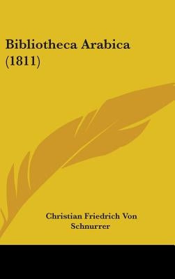 Bibliotheca Arabica (1811) by Schnurrer, Christian Friedrich