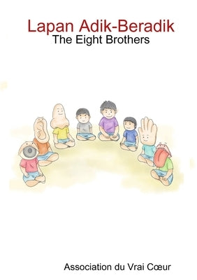 Lapan Adik-Beradik - The Eight Brothers by Association Du Vrai Coeur