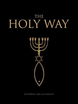 The Holy Way by Easley, Cathryn Lucille