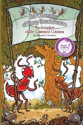 The Chronicles of Henry Roach-Dairier: The Inception of the Combined Colonies by Frontiera, Deborah K.