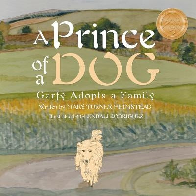 A Prince of a Dog: Garfy Adopts a Family by Heimstead, Mary Turner