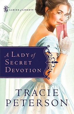 A Lady of Secret Devotion by Peterson, Tracie