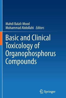 Basic and Clinical Toxicology of Organophosphorus Compounds by Balali-Mood, Mahdi