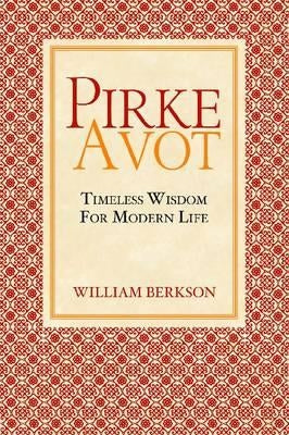 Pirke Avot: Timeless Wisdom for Modern Life by Berkson, William