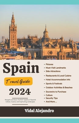 Spain Travel Guide 2024 by Alejandro, Vidal