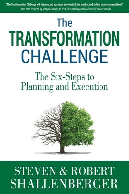 The Transformation Challenge: The Six Steps to Planning and Execution by Shallenberger, Robert