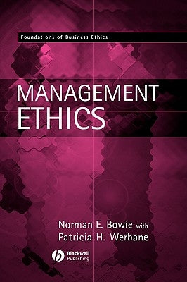 Management Ethics by Bowie, Norman E.