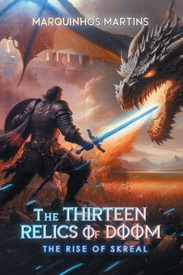 The Thirteen Relics of Doom: The Rise of Skreal by Marquinhos Martins