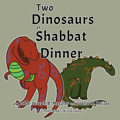 Two Dinosaurs at Shabbat Dinner by Meszler, Joseph B.