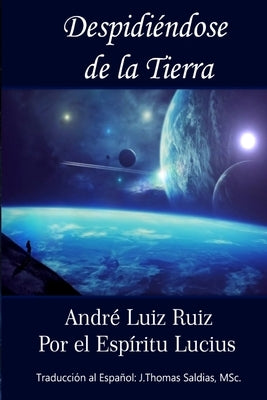 Despidiéndose de la Tierra by Luiz Ruiz, AndrÃ©