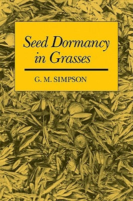 Seed Dormancy in Grasses by Simpson, G. M.