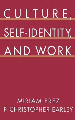 Culture, Self-Identity, and Work by Erez, Miriam