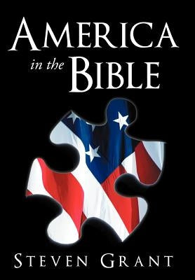 America in the Bible by Grant, Steven