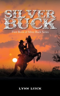 Silver Buck: First Book of Silver Buck Series by Luick, Lynn