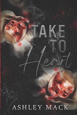 Take to Heart by Mack, Ashley