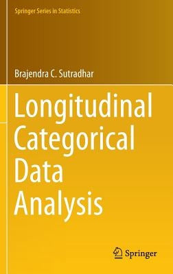 Longitudinal Categorical Data Analysis by Sutradhar, Brajendra C.