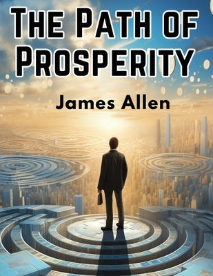 The Path of Prosperity by James Allen