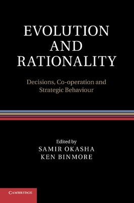 Evolution and Rationality: Decisions, Co-Operation and Strategic Behaviour by Okasha, Samir