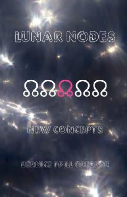 Lunar Nodes: New Concepts by Grebner, Bernice Prill