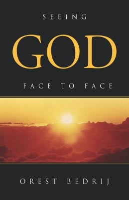 Seeing God Face to Face by Bedrij, Orest