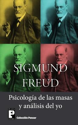 Psicologia de las masas y analisis del yo by Freud, Sigmund