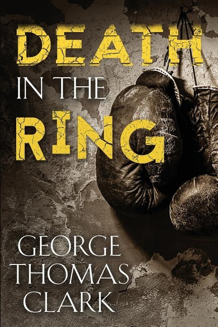 Death in the Ring by Clark, George Thomas