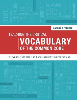 Teaching the Critical Vocabulary of the Common Core by Sprenger, Marilee