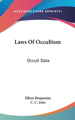 Laws Of Occultism: Occult Data by Benjamine, Elbert