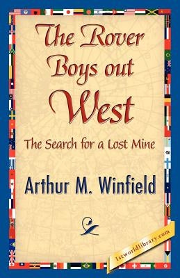 The Rover Boys Out West by Winfield, Arthur M.