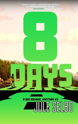 8 Days: A Dee Rommel Mystery by Selbo, Jule