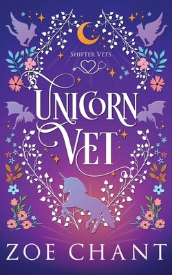 Unicorn Vet by Chant, Zoe