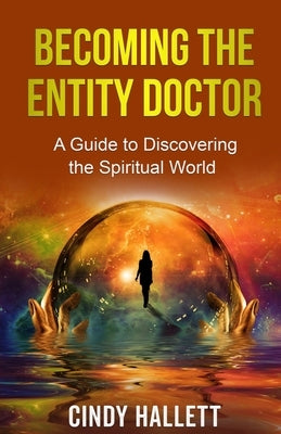 Becoming The Entity Doctor by Hallett, Cindy