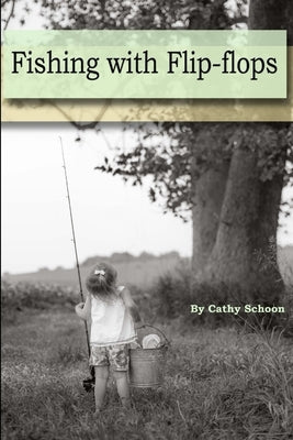 Fishing with Flip-flops by Schoon, Cathy