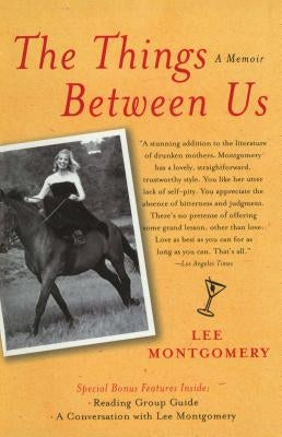 The Things Between Us: A Memoir by Montgomery, Lee