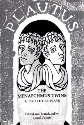 Menaechmus Twins and Two Other Plays by Plautus, Titus Maccius