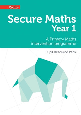 Secure Year 1 Maths Pupil Resource Pack: A Primary Maths intervention programme by Low, Emma