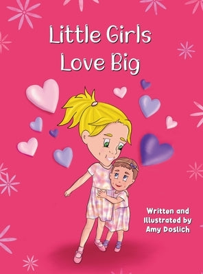 Little Girls Love Big by Doslich, Amy
