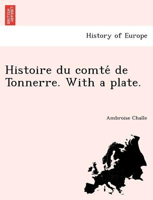 Histoire Du Comte de Tonnerre. with a Plate. by Challe, Ambroise