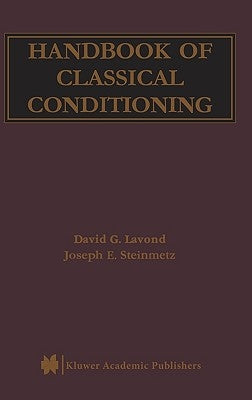Handbook of Classical Conditioning by Lavond, David G.