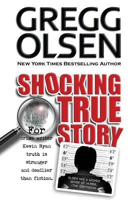 Shocking True Story by Olsen, Gregg