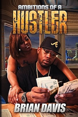 Ambitions of a Hustler by Davis, Brian