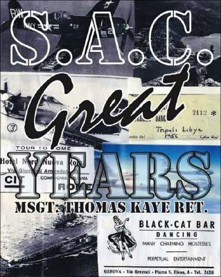 S.A.C. Great Years by Kaye Ret, Msgt Thomas