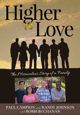 Higher Love: The Miraculous Story of a Family by Campion, Paul
