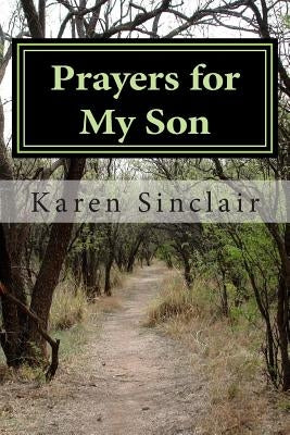 Prayers for My Son by Sinclair, Karen