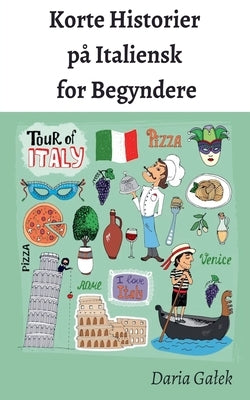 Korte Historier på Italiensk for Begyndere by Galek, Daria