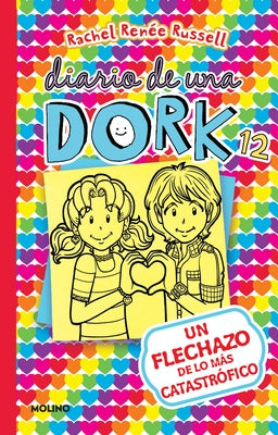 Un Flechazo de Lo Más Catastrófico / Dork Diaries: Tales from a Not-So-Secret Crush Catastrophe by Russell, Rachel Ren&#233;e