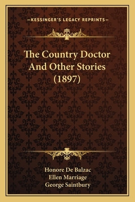 The Country Doctor And Other Stories (1897) by De Balzac, Honore